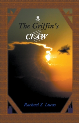 The Griffin's Claw - Lucas, Rachael S