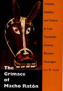 The Grimace of Macho Ratn: Artisans, Identity, and Nation in Late-Twentieth-Century Western Nicaragua