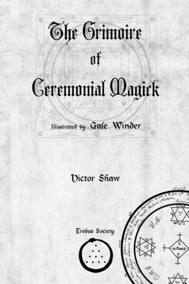 The Grimoire of Ceremonial Magick - Shaw, Victor