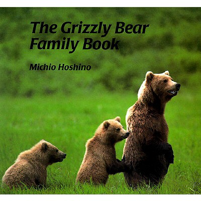 The Grizzly Bear Family Book - Hoshino, Michio