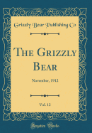 The Grizzly Bear, Vol. 12: November, 1912 (Classic Reprint)
