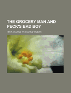 The Grocery Man and Peck's Bad Boy