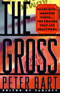 The Gross: The Hits, the Flops...the Summer That Ate Hollywood
