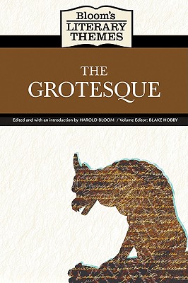 The Grotesque - Bloom, Harold (Editor), and Hobby, Blake (Editor)