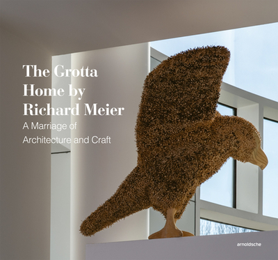 The Grotta Home by Richard Meier: A Marriage of Architecture and Craft - Grotta, Tom (Editor), and Adamson, Glenn (Contributions by), and Drutt, Matthew (Contributions by)