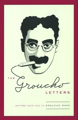 The Groucho Letters: Letters from and to Groucho Marx - Marx, Groucho