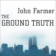 The Ground Truth: The Untold Story of America Under Attack on 9/11