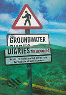 The Groundwater Diaries: Trials, Tributaries and Tall Stories from Beneath the Streets of London