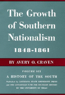 The Growth of Southern Nationalism, 1848-1861: A History of the South