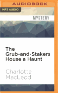 The Grub-And-Stakers House a Haunt