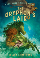 The Gryphon's Lair: Royal Guide to Monster Slaying, Book 2