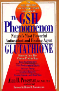 The Gsh Phenomenon: Nature's Most Powerful Antioxidant and Healing Agent