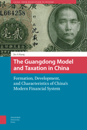 The Guangdong Model and Taxation in China: Formation, Development, and Characteristics of China's Modern Financial System