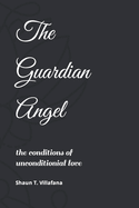 The Guardian Angel: The Conditions of Unconditional Love