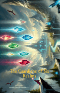 The Guardians of Six Realms