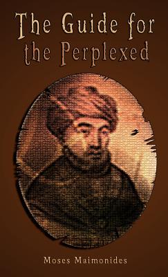 The Guide for the Perplexed - Maimonides, Moses