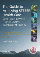 The Guide to Achieving STEEEPTM Health Care: Baylor Scott & White Health's Quality Improvement Journey