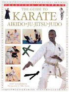 The Guide to Karate: Judo, Aikido, Ju-Jitsu