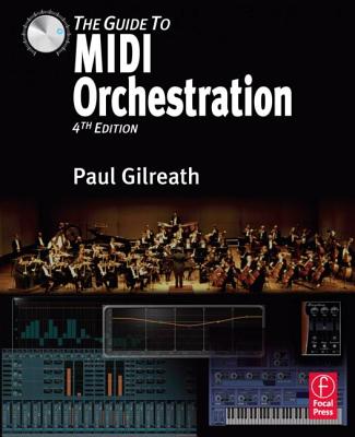 The Guide to MIDI Orchestration - Gilreath, Paul