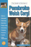 The Guide to Owning a Pembroke Welsh Corgi - Boneham, Sheila Webster, PH.D