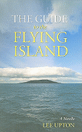 The Guide to the Flying Island: A Novella