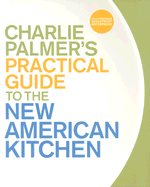 The Guide to the New American Kitchen - Palmer, Charlie
