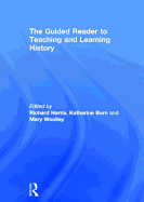 The Guided Reader to Teaching and Learning History