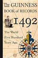 The Guinness Book of Records 1492: The World Five Hundred Years Ago