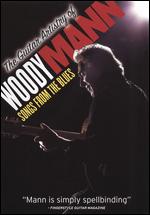 The Guitar Artistry of Woody Mann: Songs From the Blues - 