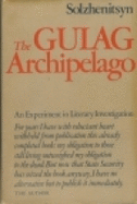 The Gulag Archipelago, 1918-1956: An Experiment in Literary Investigation - Solzhenitsyn, Aleksandr Isaevich