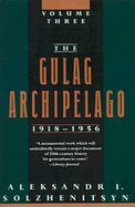 The Gulag Archipelago, 1918-1956: Volume Three - Solzhenitsyn, Aleksandr I