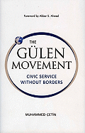 The Gulen Movement: Civic Service Without Borders