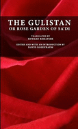 The Gulistan,or, Rose garden of Sa'di