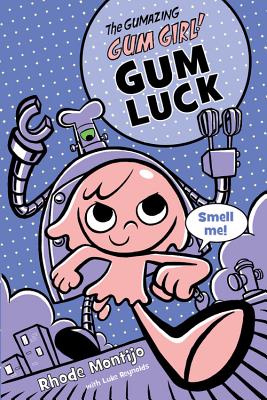 The Gumazing Gum Girl! Gum Luck - Reynolds, Luke