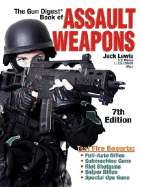 The Gun Digest Book of Assault Weapons - Lewis, Jack, and Campbell, Robert K, and Steele, David