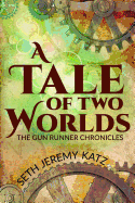 The Gun Runner Chronicles: A Tale of Two Worlds