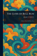 The Guns of Bull Run