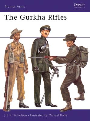 The Gurkha Rifles - Nicholson, J B R