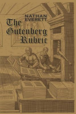 The Gutenberg Rubric - Everett, Nathan