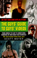 The Guys' Guide to Guys' Videos - Meyer, Scott