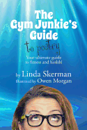 The Gym Junkie's Guide to Poetry: Your Ultimate Guide to Fitness and Health!
