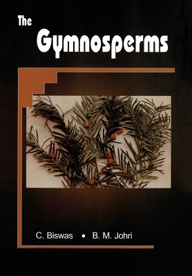 The Gymnosperms - Biswas, Chhaya, and Johri, B.M.