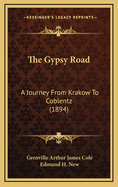 The Gypsy Road: A Journey from Krakow to Coblentz (1894)