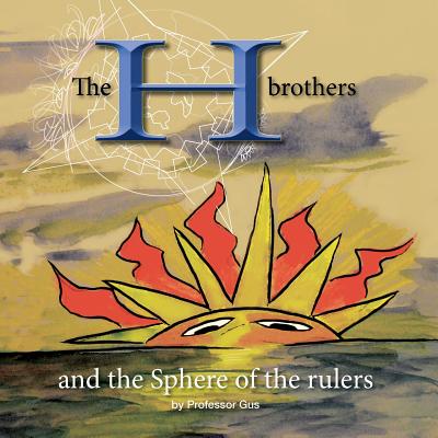 The H Brothers and the sphere of the rulers - Gus, Professor