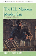 The H.L. Mencken Murder Case: A Literary Thriller