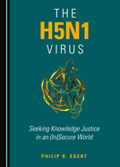 The H5N1 Virus: Seeking Knowledge Justice in an (In)Secure World