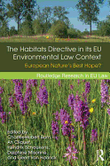 The Habitats Directive in Its Eu Environmental Law Context: European Nature's Best Hope?