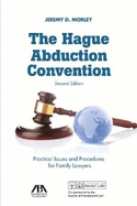 The Hague Abduction Convention: Practical Issues and Procedures for Family Lawyers