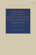 The Hague Judgments Convention and Commonwealth Model Law: A Pragmatic Perspective