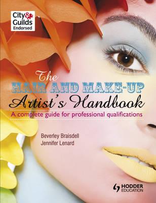 The Hair and Make-up Artist's Handbook                                A Complete Guide for Professional Qualifications - Braisdell, Beverley, and Lenard, Jennifer
